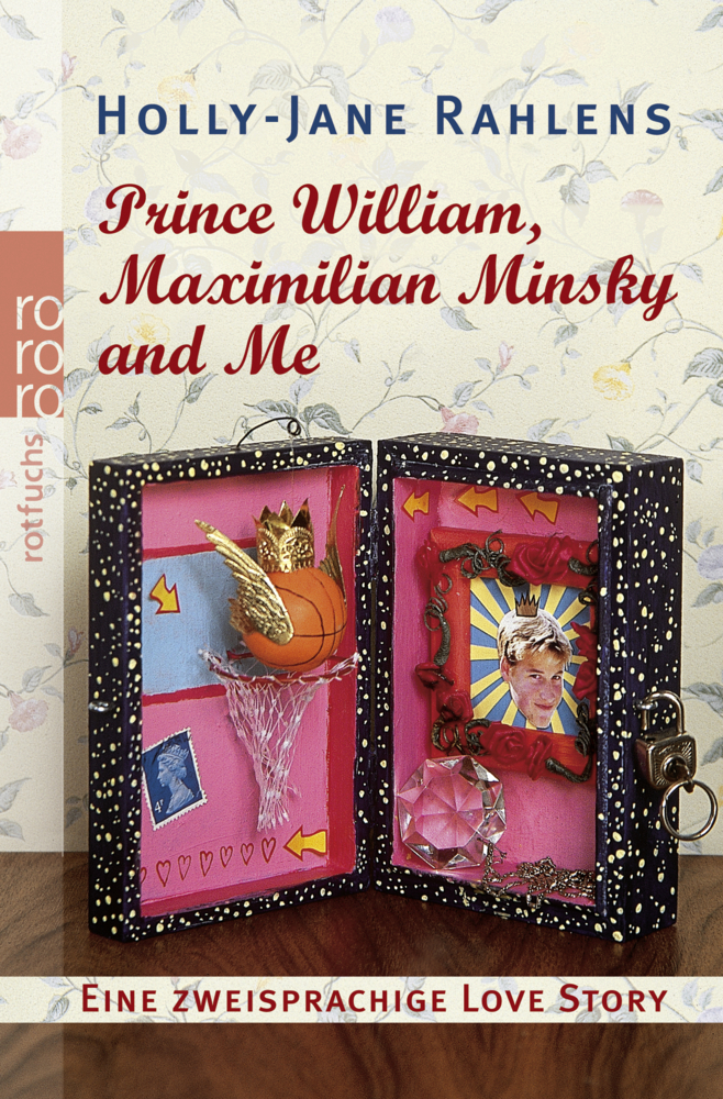 Cover: 9783499212949 | Prince William, Maximilian Minsky and Me | Holly-Jane Rahlens | Buch