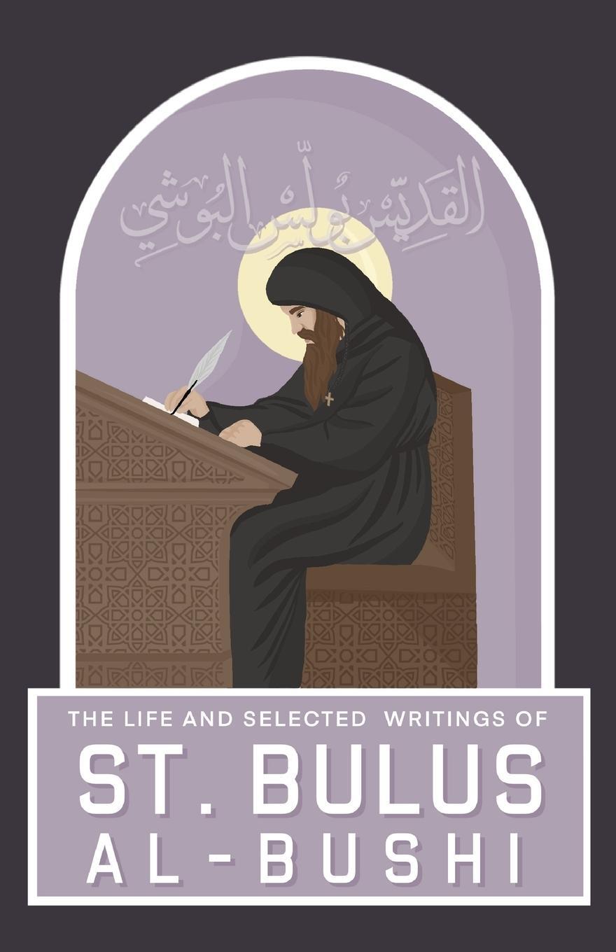 Cover: 9780645554397 | The Life and Selected Writings of St Bulus Al-Bushi | Al-Bushi | Buch