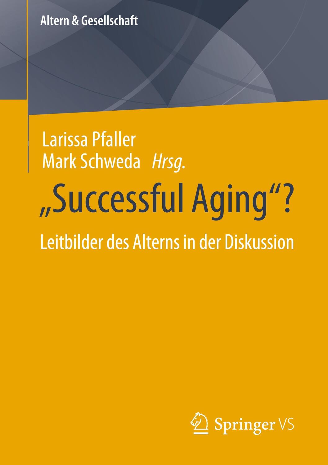 Cover: 9783658414641 | ¿Successful Aging¿? | Leitbilder des Alterns in der Diskussion | Buch