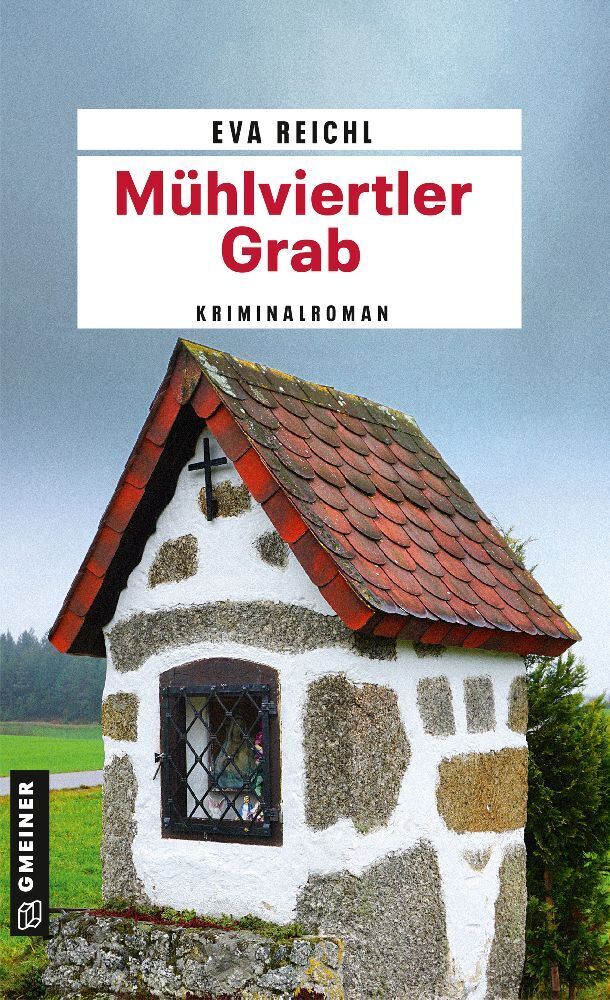 Cover: 9783839227411 | Mühlviertler Grab | Kriminalroman | Eva Reichl | Taschenbuch | 348 S.