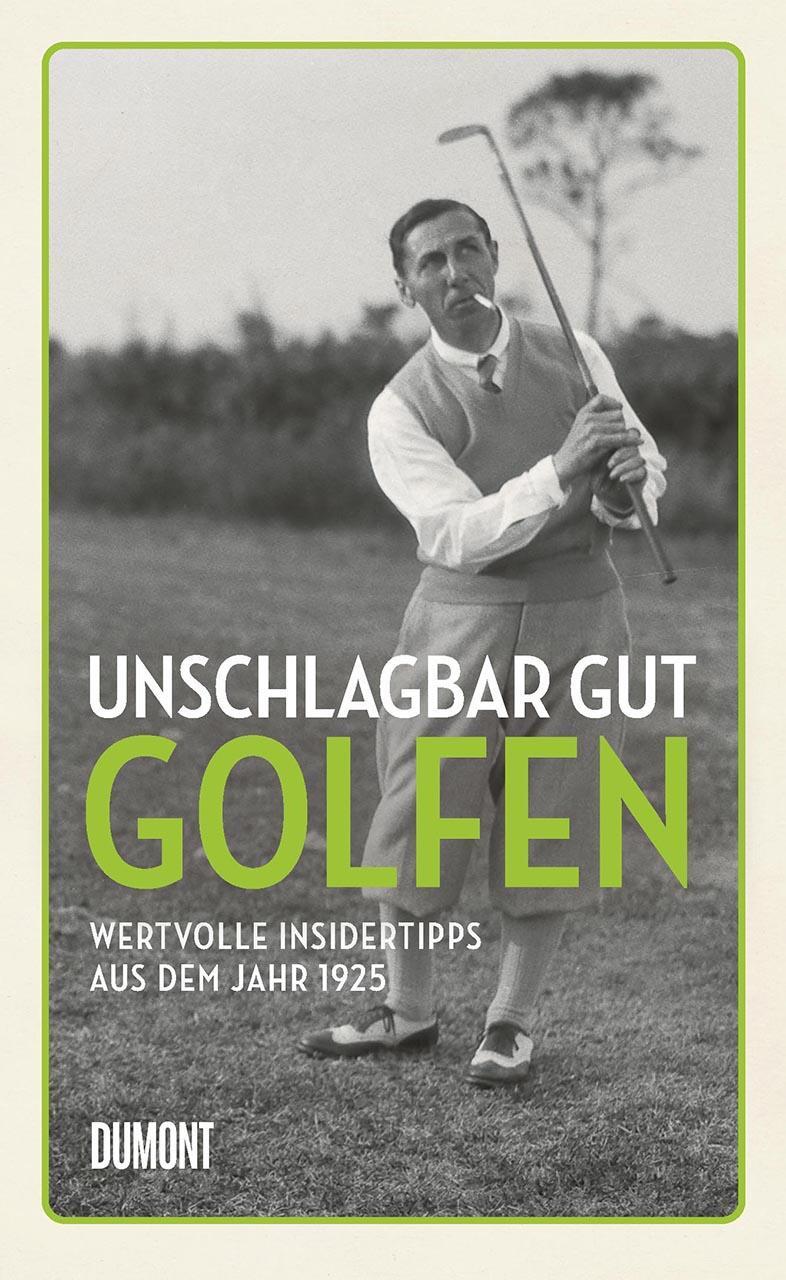 Cover: 9783832169275 | Unschlagbar gut golfen | Wertvolle Insidertipps aus dem Jahr 1925