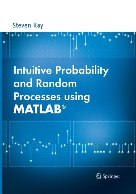 Cover: 9781489977335 | Intuitive Probability and Random Processes using MATLAB® | Steven Kay