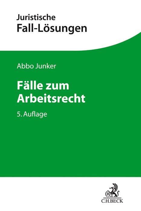 Cover: 9783406754654 | Fälle zum Arbeitsrecht | Abbo Junker | Taschenbuch | XVIII | Deutsch