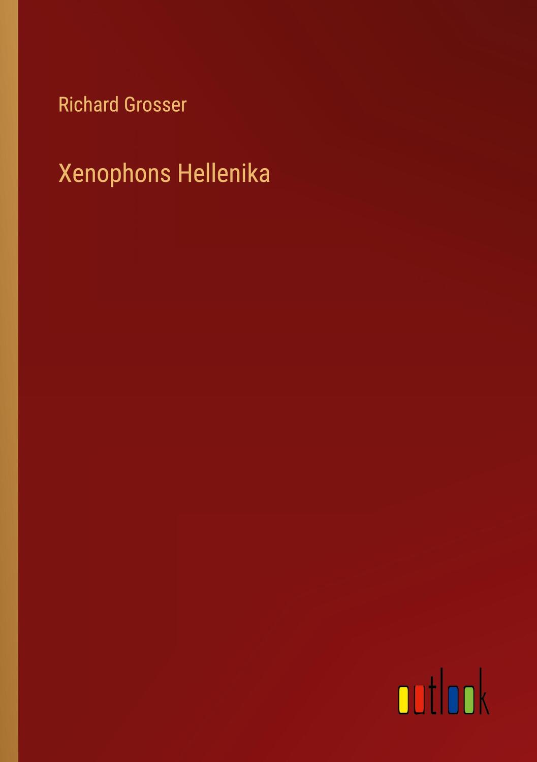 Cover: 9783368231262 | Xenophons Hellenika | Richard Grosser | Taschenbuch | Paperback | 2022