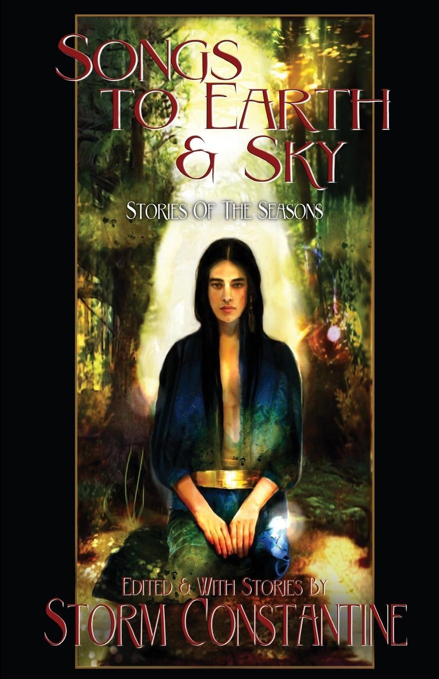 Cover: 9781907737848 | Songs to Earth and Sky | Stories of the Seasons | Storm Constantine