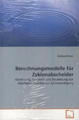 Cover: 9783639131956 | Berechnungsmodelle für Zyklonabscheider | Michael Hillers | Buch