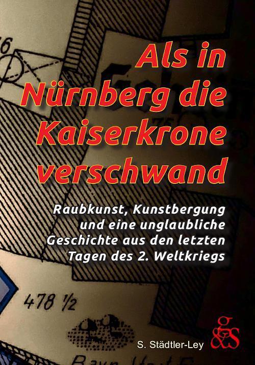 Cover: 9783945314111 | Als in Nürnberg die Kaiserkrone verschwand | Stefan Städtler-Ley