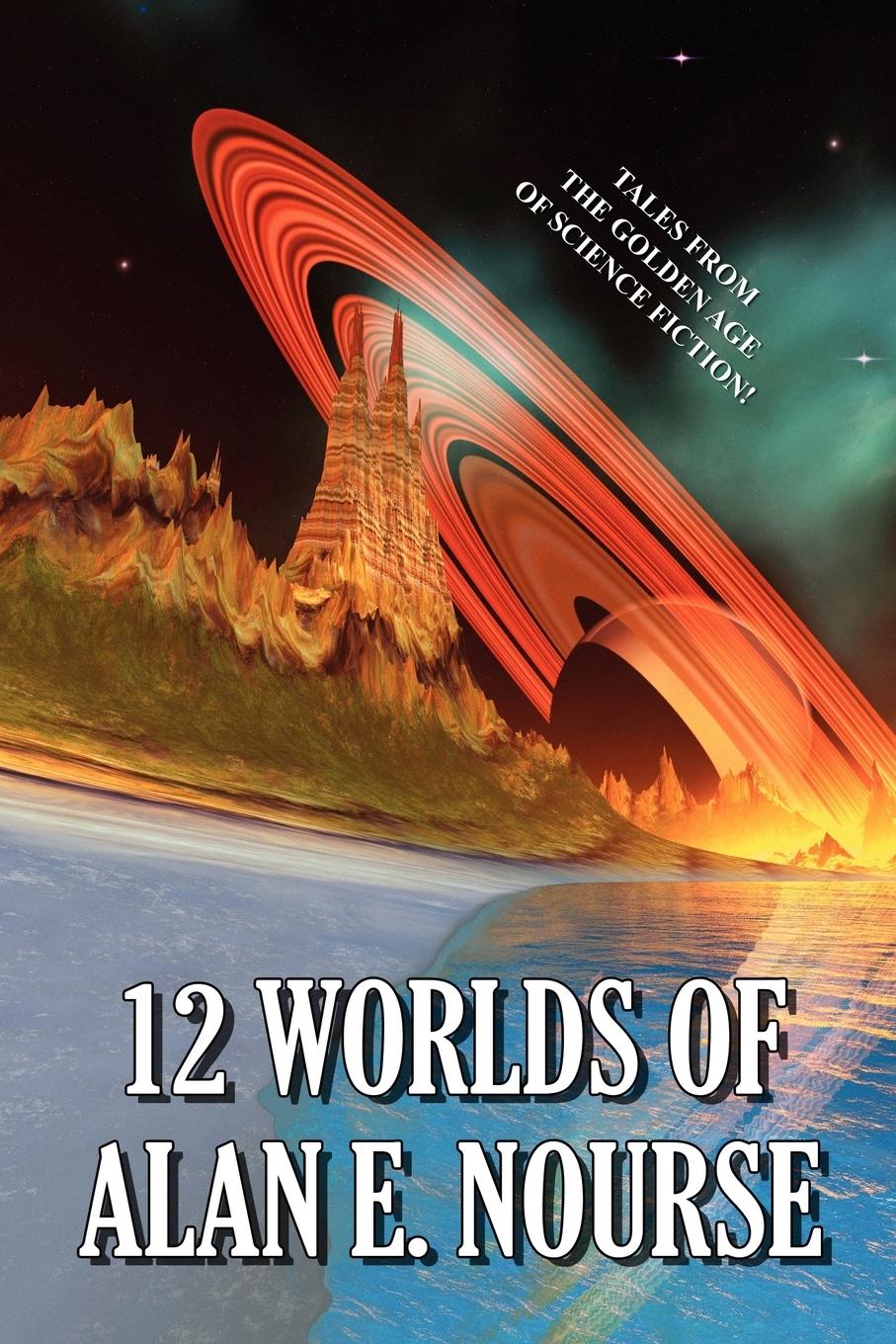 Cover: 9781557426925 | 12 Worlds of Alan E. Nourse | Alan E. Nourse | Taschenbuch | Englisch