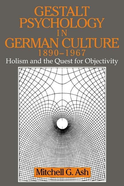 Cover: 9780521646277 | Gestalt Psychology in German Culture, 1890 1967 | Mitchell G. Ash