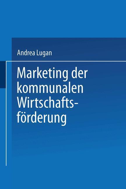 Cover: 9783824464197 | Marketing der kommunalen Wirtschaftsförderung | Andrea Lugan | Buch