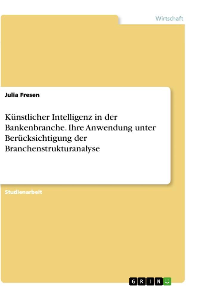 Cover: 9783346522412 | Künstlicher Intelligenz in der Bankenbranche. Ihre Anwendung unter...