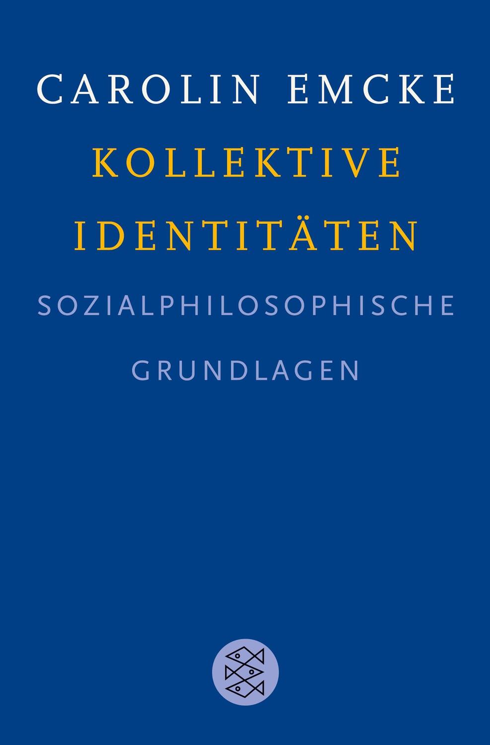 Cover: 9783596299171 | Kollektive Identitäten | Sozialphilosophische Grundlagen | Emcke