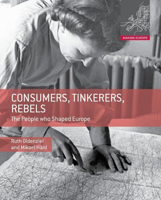 Cover: 9780230308022 | Consumers, Tinkerers, Rebels | The People Who Shaped Europe | Buch