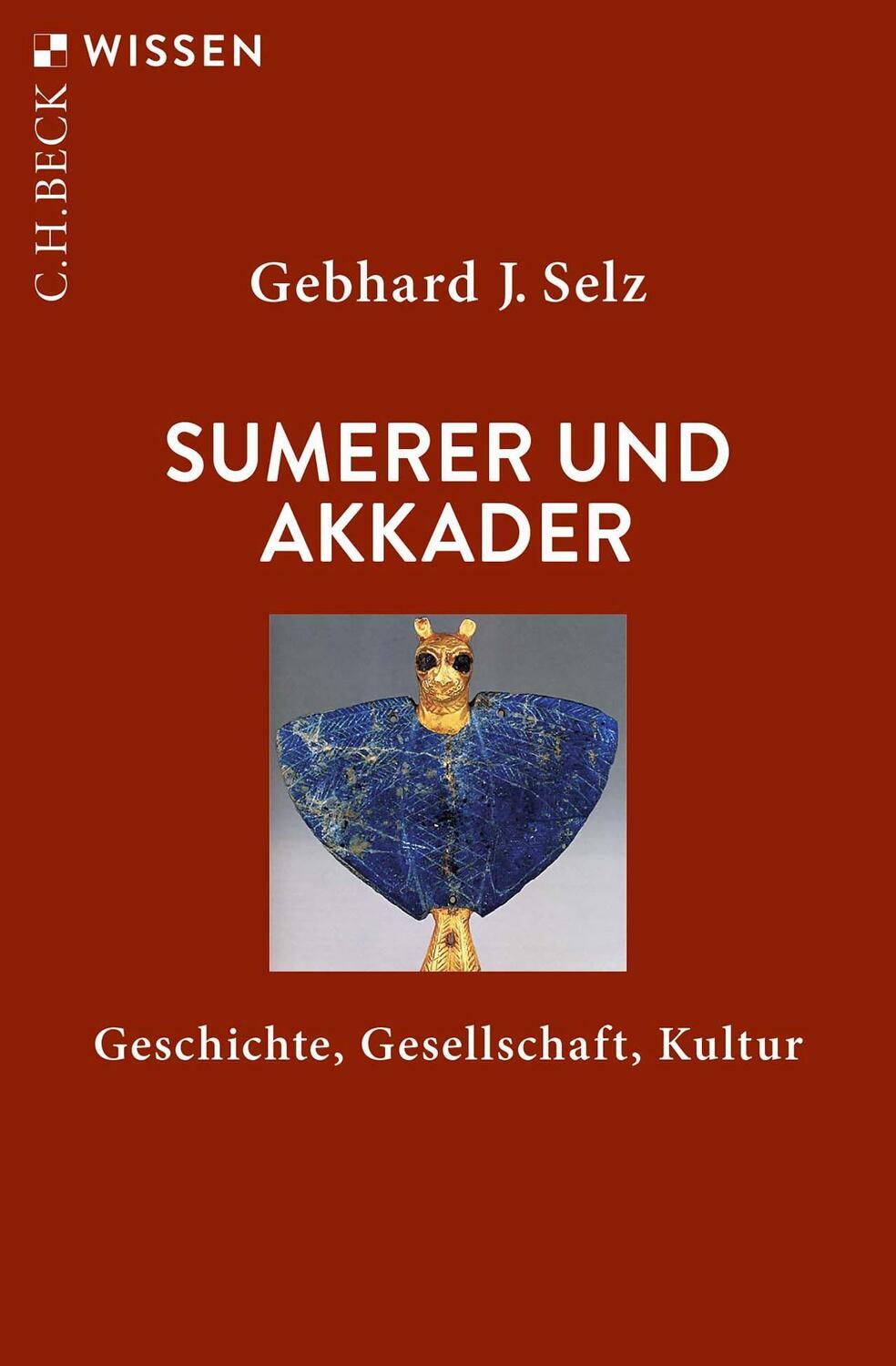 Cover: 9783406784279 | Sumerer und Akkader | Geschichte, Gesellschaft, Kultur | Selz | Buch