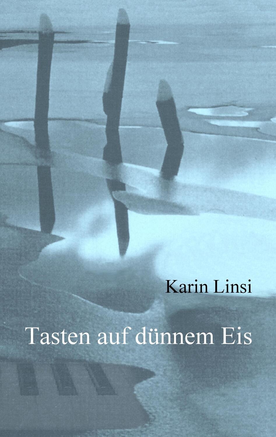 Cover: 9783833461071 | Tasten auf dünnem Eis | Karin Linsi | Taschenbuch | Books on Demand
