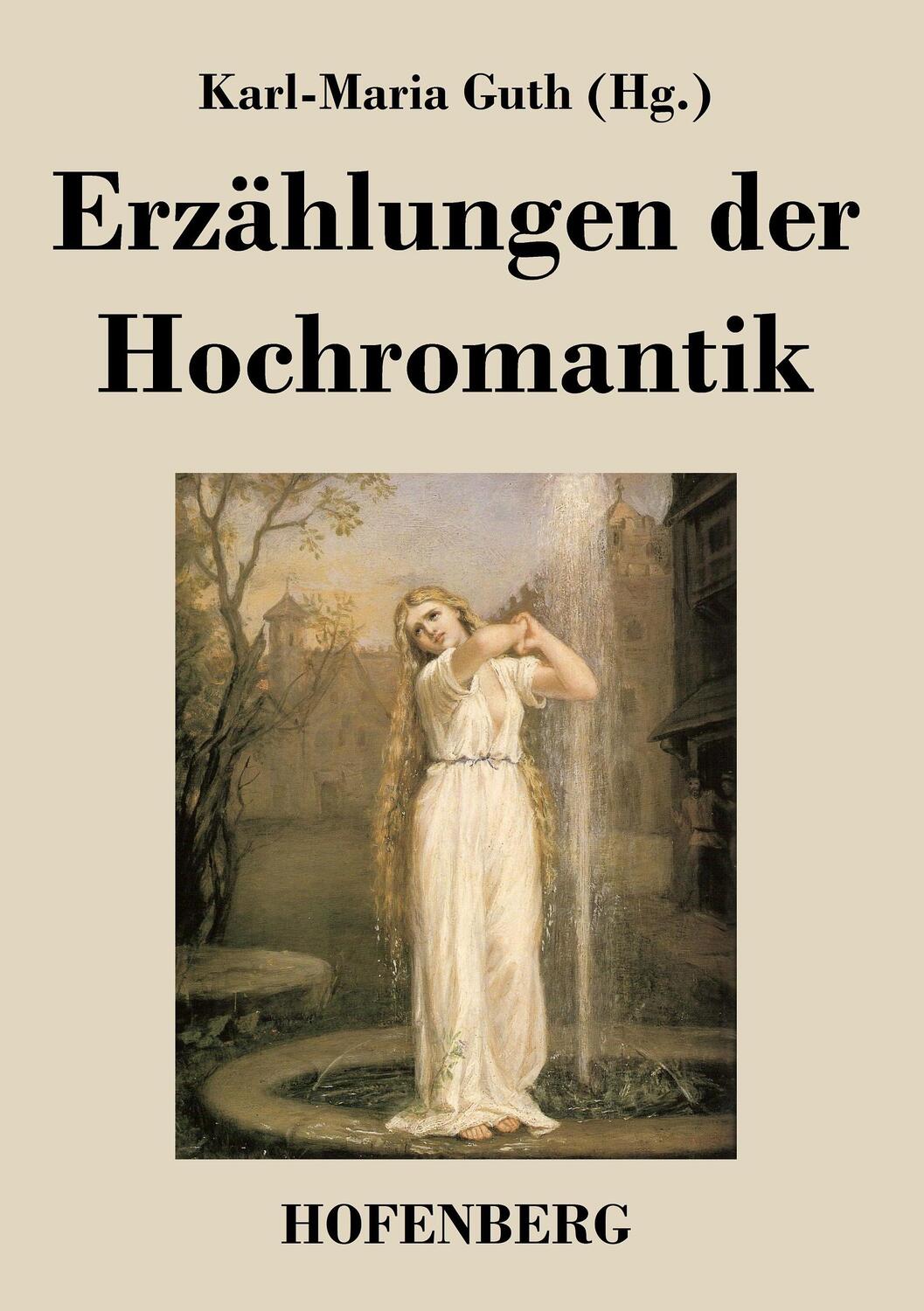 Cover: 9783843018791 | Erzählungen der Hochromantik | Karl-Maria Guth | Taschenbuch | 408 S.