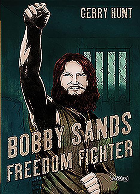 Cover: 9781847178152 | Bobby Sands | Freedom Fighter | Gerry Hunt | Taschenbuch | Englisch