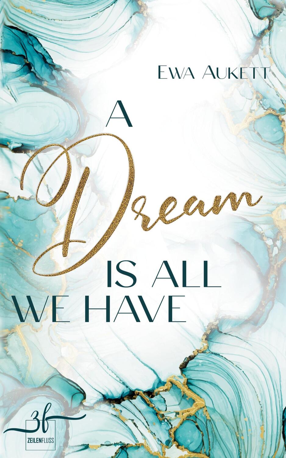 Cover: 9783967143003 | A Dream is all we have | Ewa Aukett | Taschenbuch | Paperback | 2023