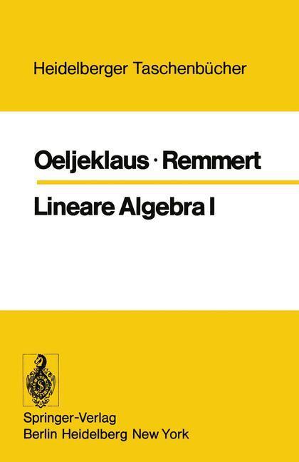 Cover: 9783540067153 | Lineare Algebra I. Tl.1 | E. Oeljeklaus (u. a.) | Taschenbuch
