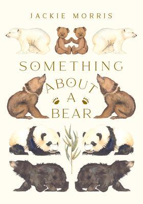 Cover: 9781913074289 | Something about a Bear | Jackie Morris | Buch | Gebunden | Englisch