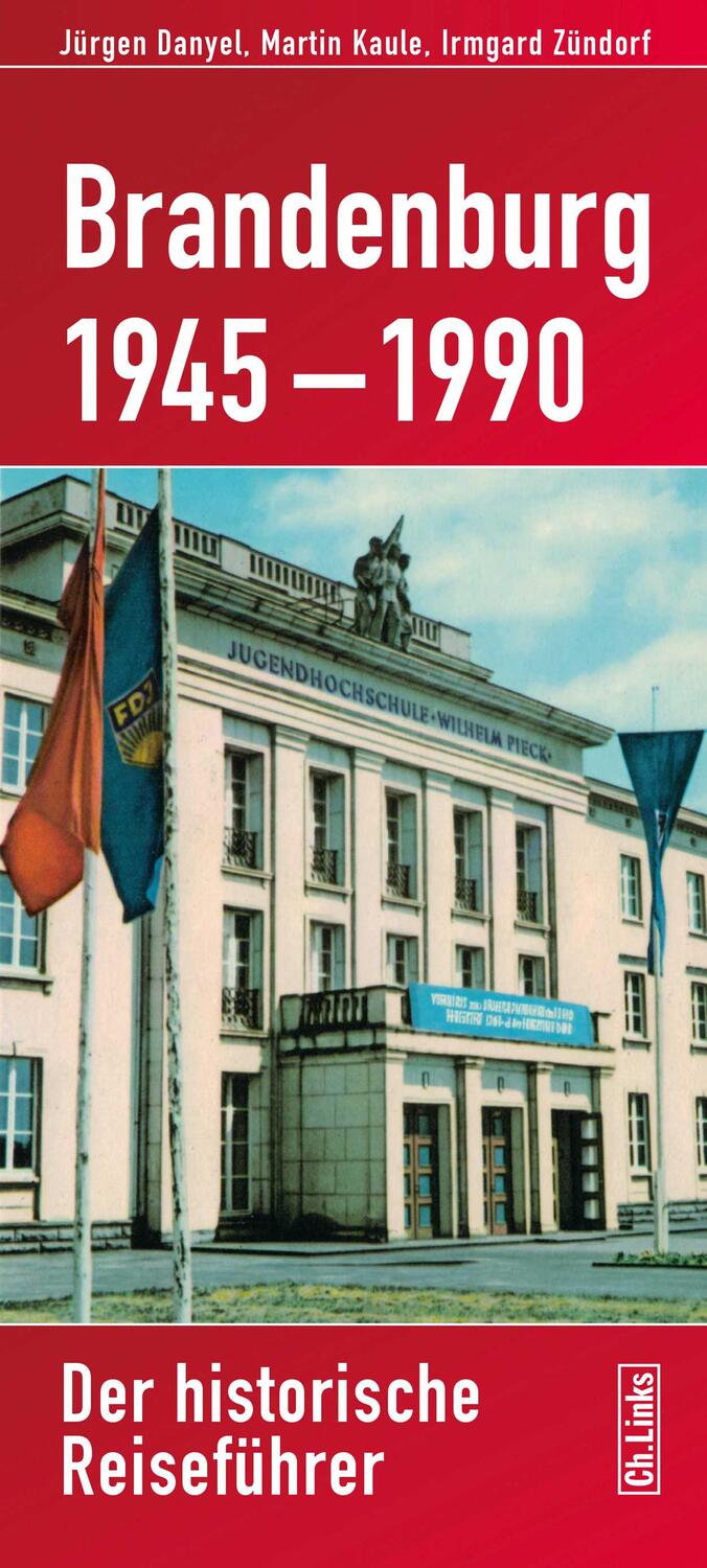 Cover: 9783861539964 | Brandenburg 1945-1990 | Der historische Reiseführer | Danyel (u. a.)
