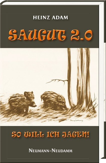 Cover: 9783788818814 | Saugut 2.0 | So will ich jagen! | Heinz Adam | Buch | 2018