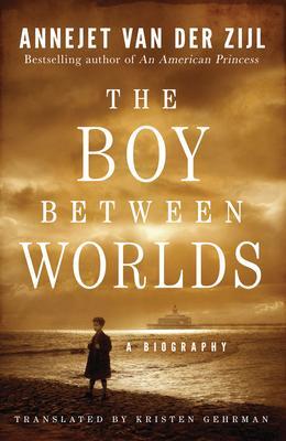 Cover: 9781542040099 | The Boy Between Worlds: A Biography | Annejet Zijl | Taschenbuch