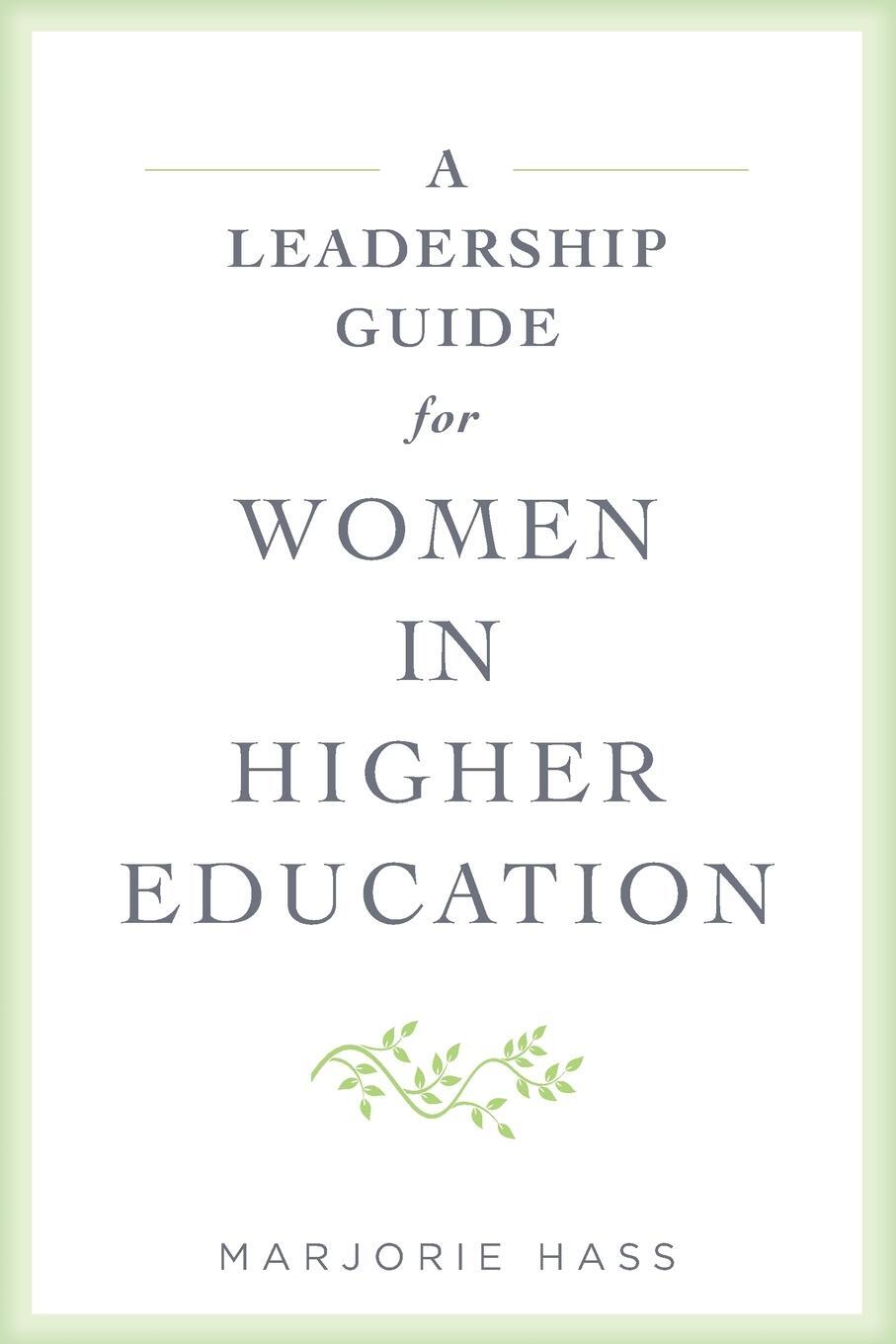 Cover: 9781421441016 | A Leadership Guide for Women in Higher Education | Marjorie Hass