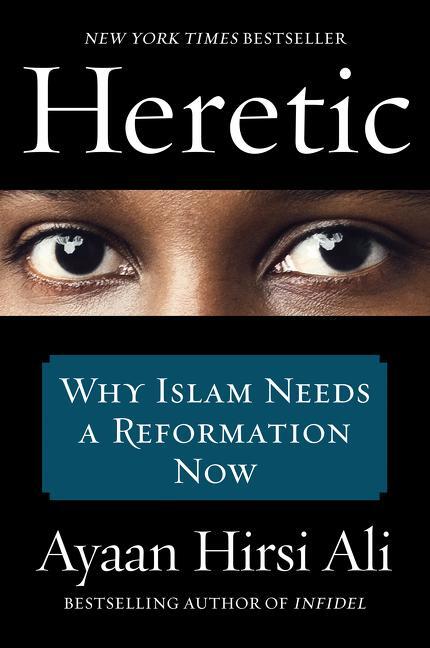 Cover: 9780062333940 | Heretic | Why Islam Needs a Reformation Now | Ayaan Hirsi Ali | Buch