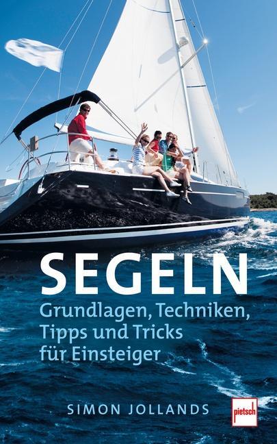 Cover: 9783613509191 | SEGELN | Grundlagen, Techniken,Tipps und Tricks für Einsteiger | Buch