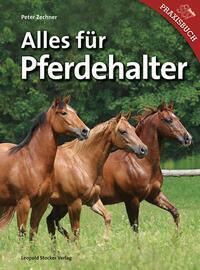 Cover: 9783702012823 | Alles für Pferdehalter | Peter Zechner | Buch | Deutsch | 2012