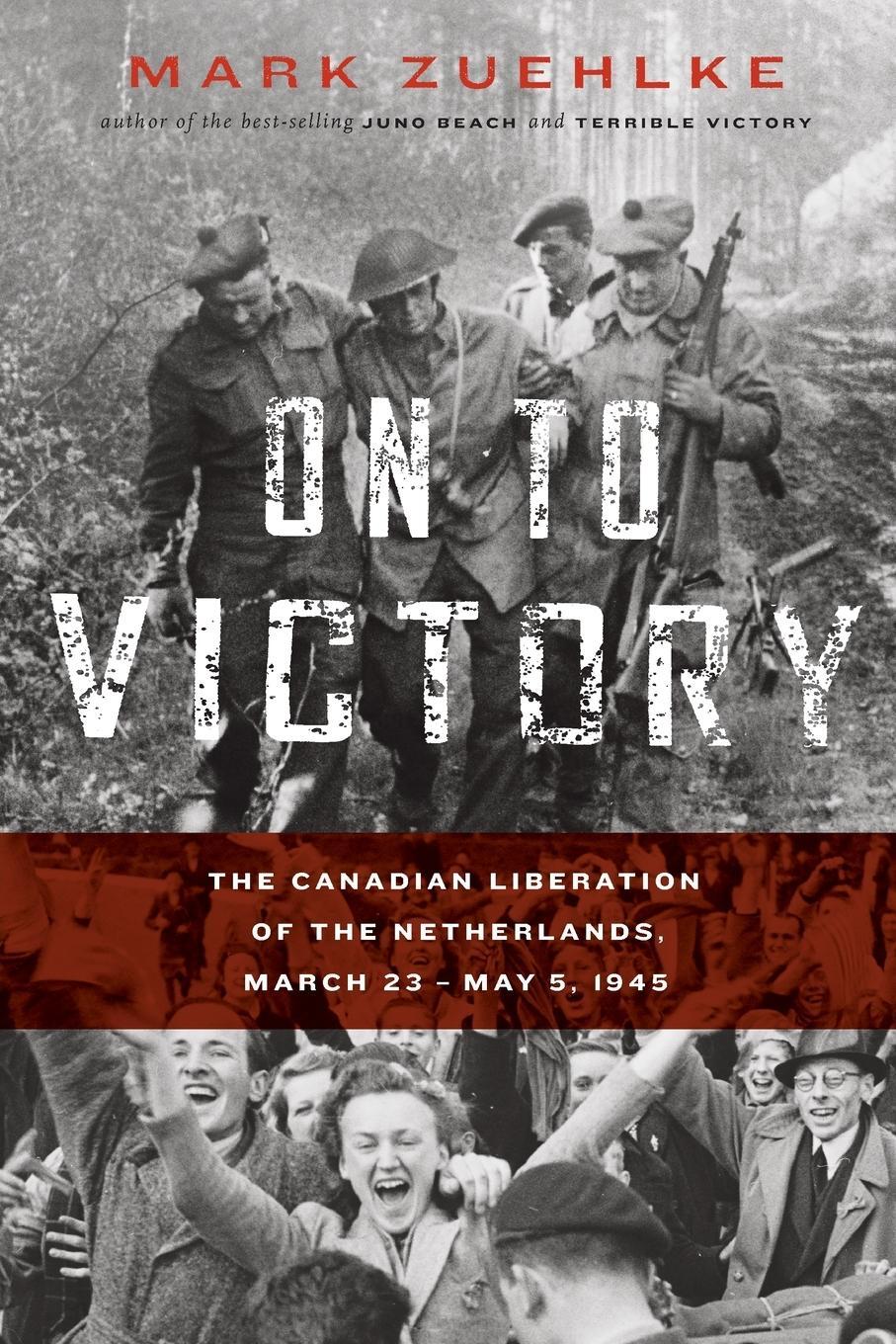 Cover: 9781771622653 | On to Victory | Mark Zuehlke | Taschenbuch | Canadian Battle Series
