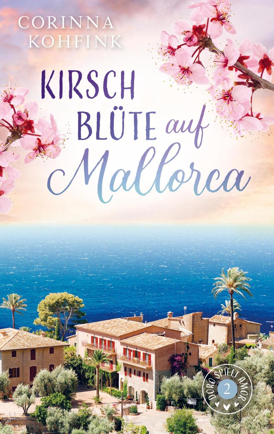 Cover: 9789403727424 | Kirschblüte auf Mallorca | Doro spielt Amor - Band 2 | Corinna Kohfink