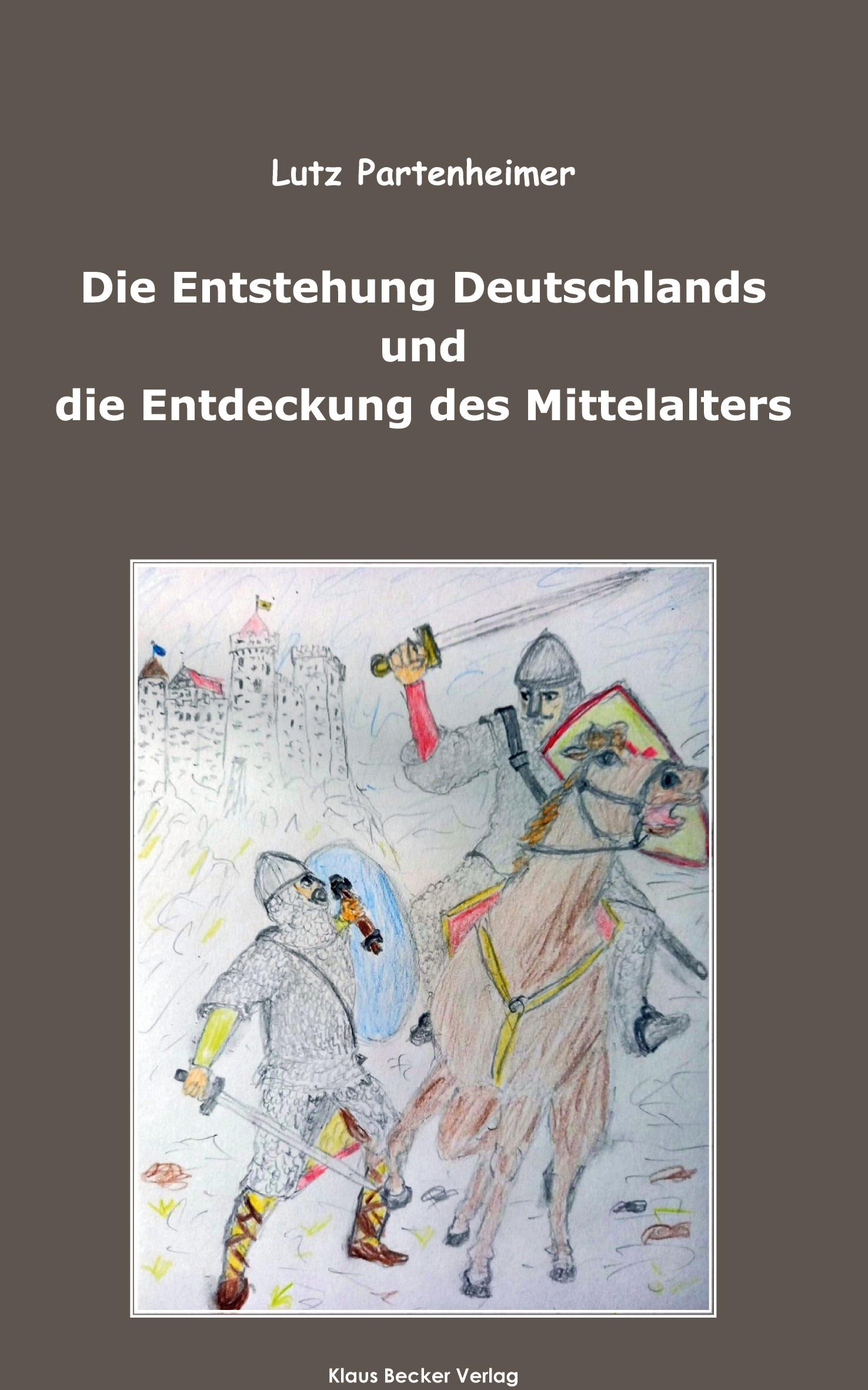 Cover: 9783883724263 | Die Entstehung Deutschlands und die Entdeckung des Mittelalters;...