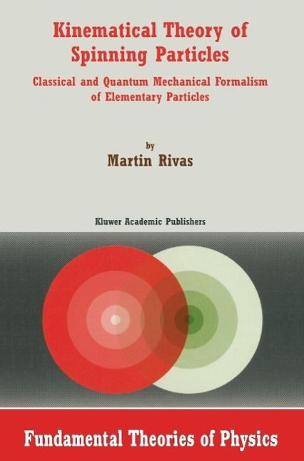 Cover: 9781402003561 | Kinematical Theory of Spinning Particles | M. Rivas | Taschenbuch