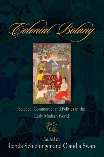 Cover: 9780812220094 | Colonial Botany: Science, Commerce, and Politics in the Early...