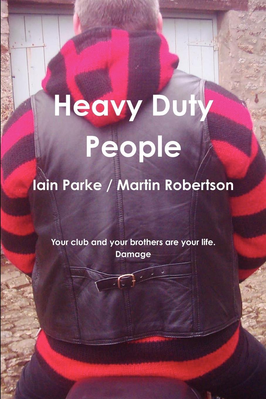 Cover: 9780956161512 | Heavy Duty People | Martin Robertson | Taschenbuch | Paperback | 2010