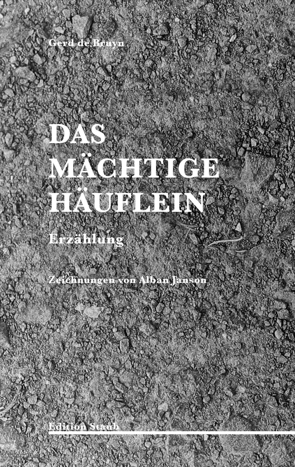 Cover: 9783928249805 | Das mächtige Häuflein | Erzählung | Gerd De Bruyn | Taschenbuch | 2017