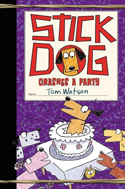 Cover: 9780062410962 | Stick Dog Crashes a Party | Tom Watson | Buch | Stick Dog 8 | Gebunden