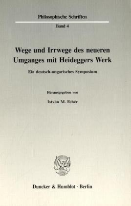 Cover: 9783428073283 | Wege und Irrwege des neueren Umganges mit Heideggers Werk. | Fehér