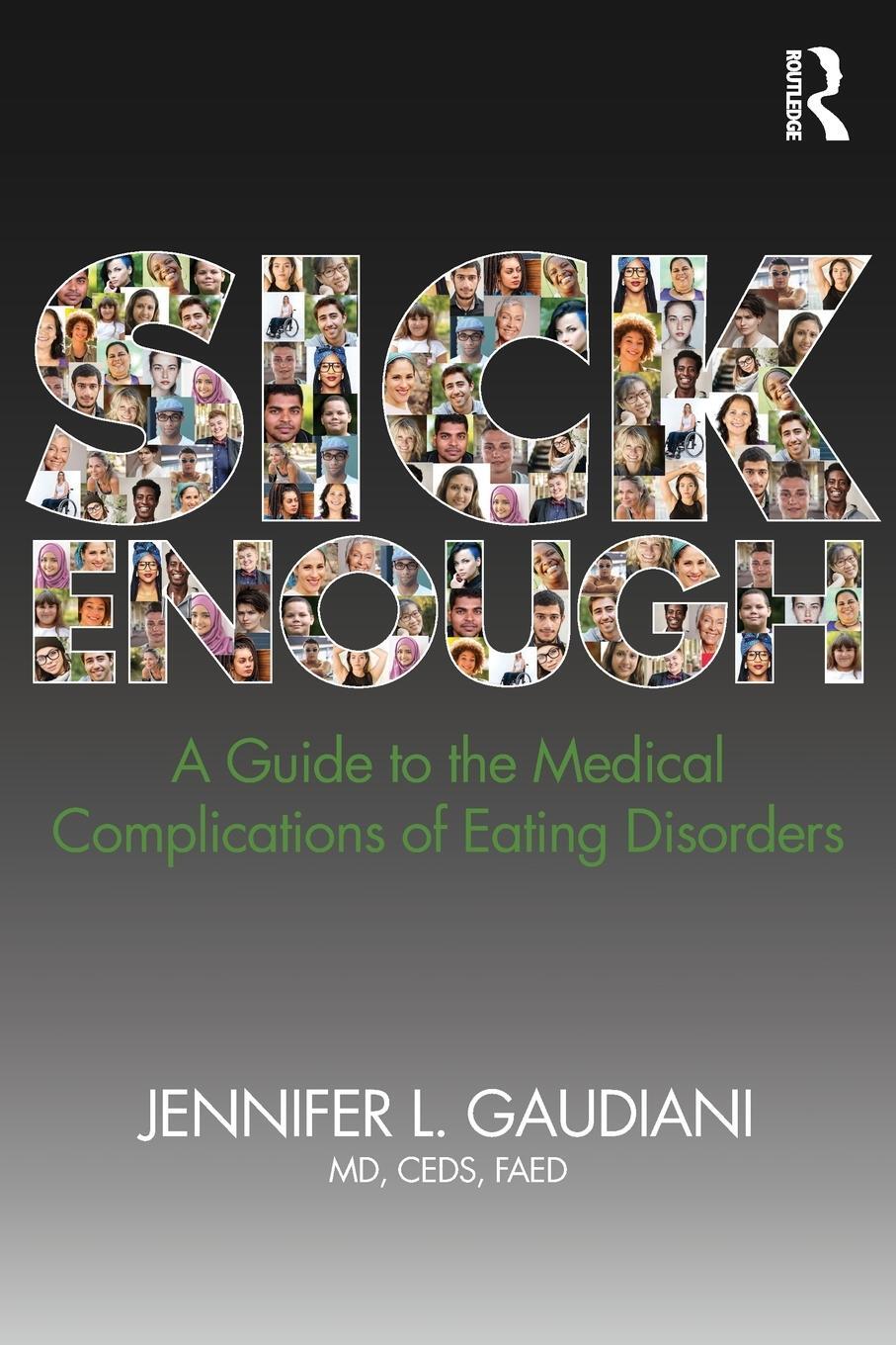 Cover: 9780815382454 | Sick Enough | A Guide to the Medical Complications of Eating Disorders