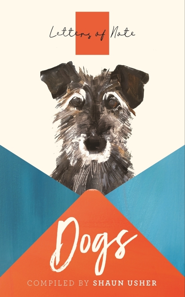 Cover: 9781786895301 | Letters of Note: Dogs | Shaun Usher | Taschenbuch | 130 S. | Englisch
