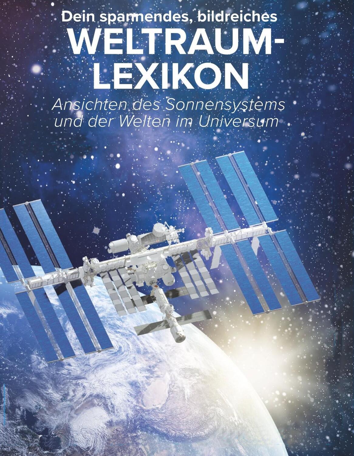 Cover: 9783867611787 | Dein spannendes, bildreiches Weltraumlexikon | Buch | Deutsch | 2023