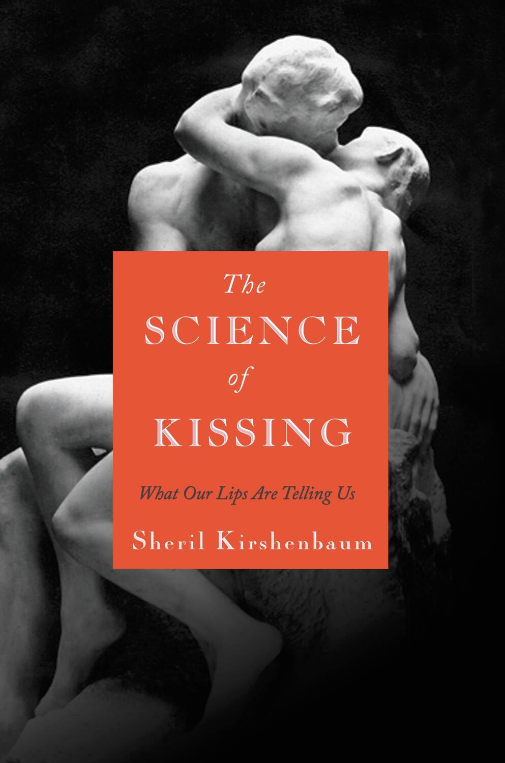 Cover: 9780446559904 | The Science Of Kissing | What Our Lips Are Telling Us | Kirshenbaum