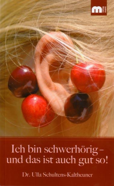 Cover: 9783810700490 | Ich bin schwerhörig - und das ist auch gut so! | Schultens-Kaltheuner