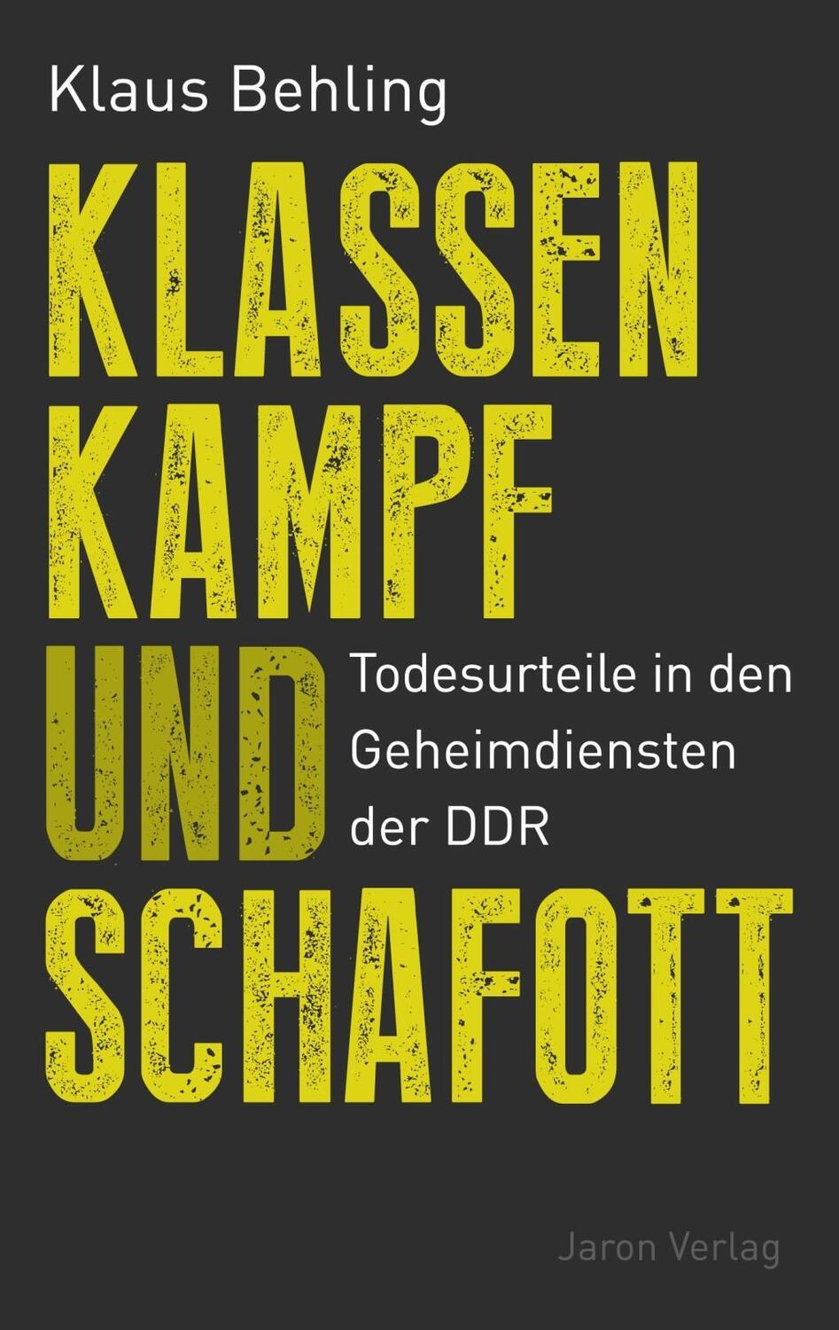 Cover: 9783897738591 | Klassenkampf und Schafott | Todesurteile in den Geheimdiensten der DDR
