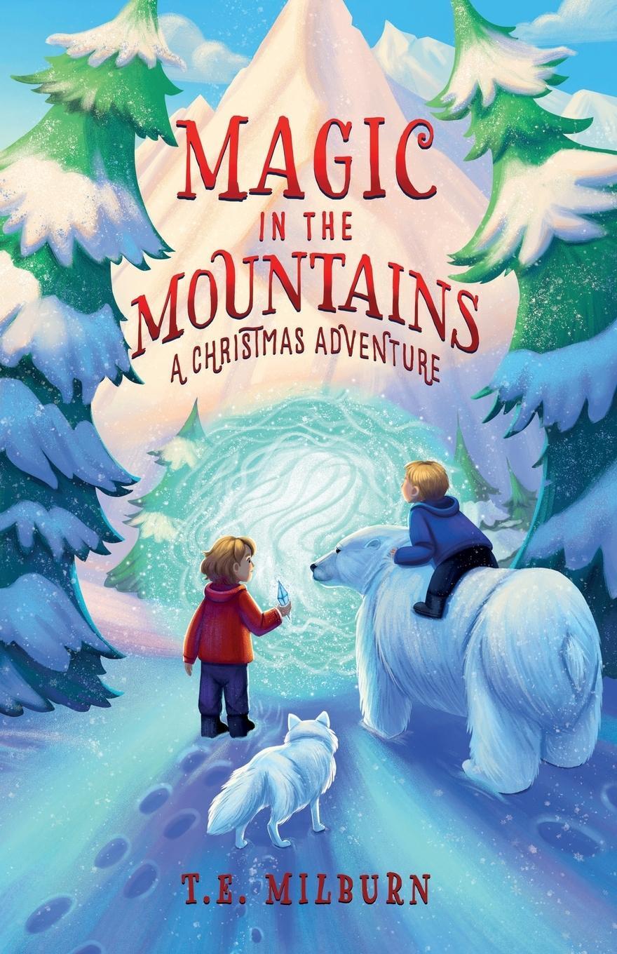 Cover: 9798218262358 | Magic in the Mountains | A Christmas Adventure | T. E. Milburn | Buch