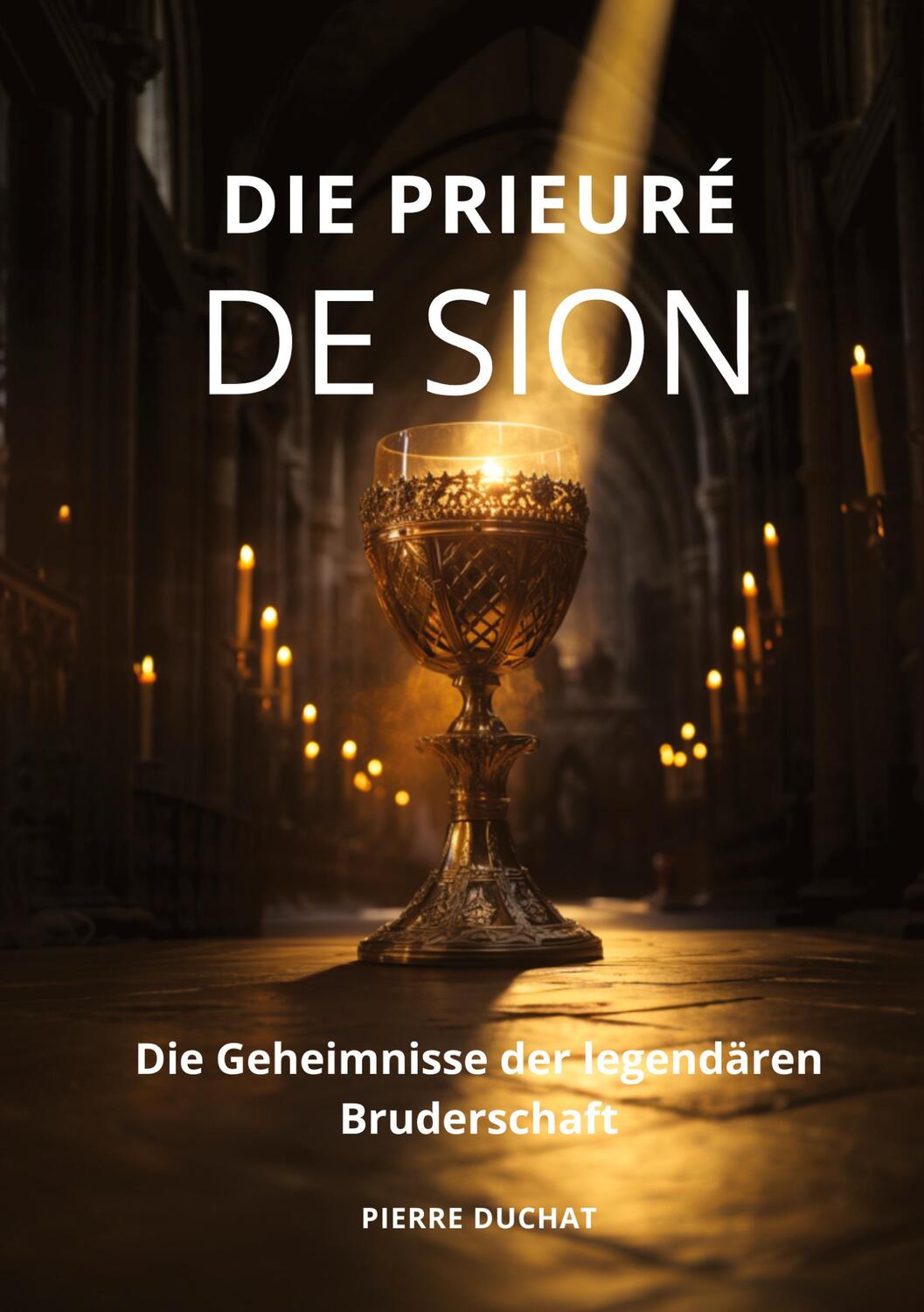 Cover: 9783347980594 | Die Prieuré de Sion | Die Geheimnisse der legendären Bruderschaft