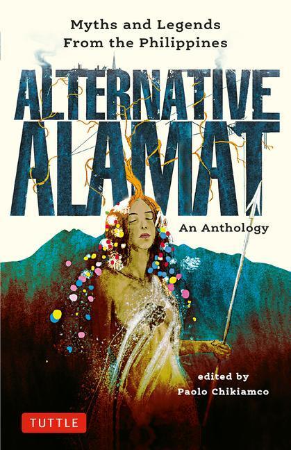 Cover: 9780804855570 | Alternative Alamat: An Anthology: Myths and Legends from the...