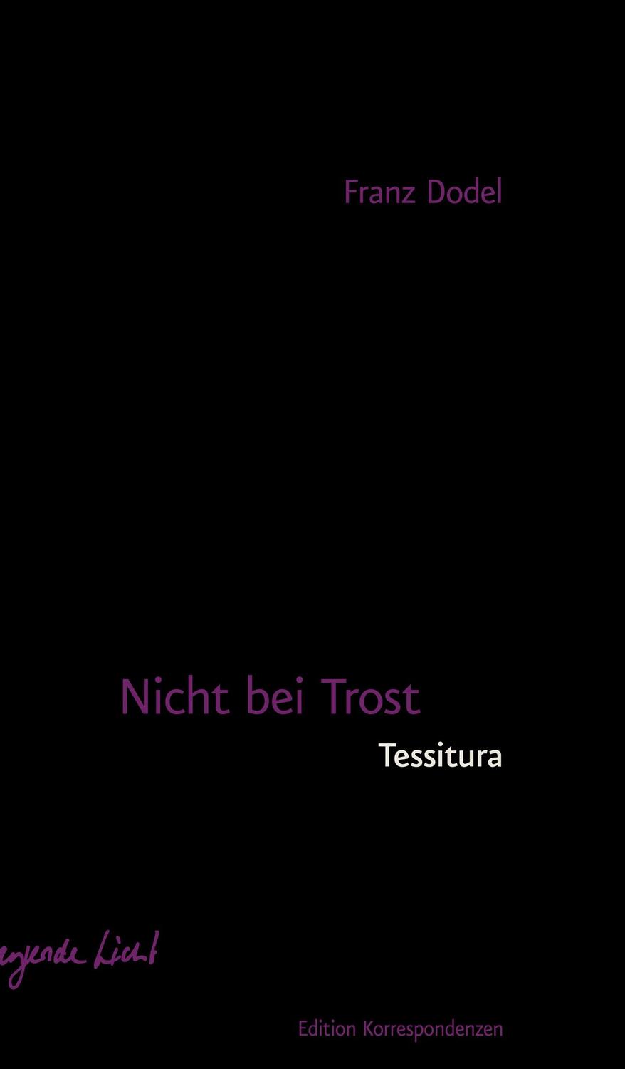 Cover: 9783902951717 | Nicht bei Trost. Tessitura | Franz Dodel | Buch | 608 S. | Deutsch